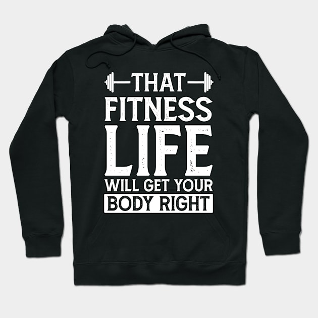 That Fitness Life, Will Get Your Body Right Hoodie by Afrinubi™